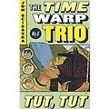 The Time Warp Trio #6 : Tut, Tut